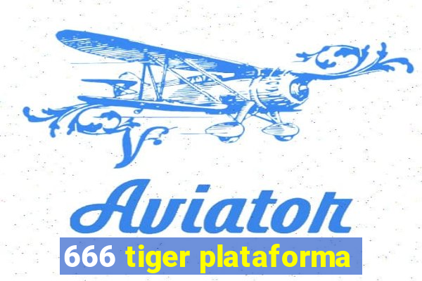 666 tiger plataforma